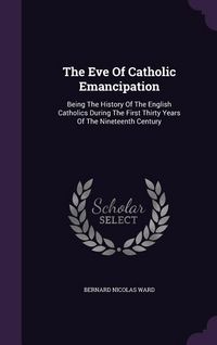 Produktbild: The Eve Of Catholic Emancipation