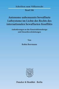 Produktbild: Autonome unbemannte bewaffnete Luftsysteme im Lichte des Rechts des internationalen bewaffneten Konflikts.