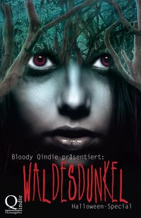 Produktbild: Bloody Qindie pr&auml;sentiert: Waldesdunkel