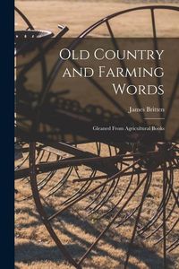 Produktbild: Old Country and Farming Words: Gleaned From Agricultural Books