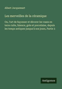 Produktbild: Les merveilles de la c&eacute;ramique