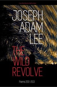 Produktbild: The Wild Revolve: Poems: 2011-2013 (Red Fox Runs, #1)