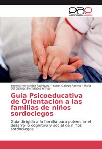 Produktbild: Gu&iacute;a Psicoeducativa de Orientaci&oacute;n a las familias de ni&ntilde;os sordociegos