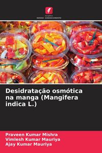 Produktbild: Desidrata&ccedil;&atilde;o osm&oacute;tica na manga (Mangifera indica L.)