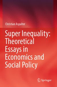 Produktbild: Super Inequality: Theoretical Essays in Economics and Social Policy