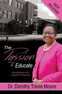 Bild vom Artikel The Passion to Educate vom Autor Dorothy Travis Moore