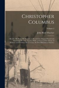 Produktbild: Christopher Columbus: His Life, His Work, His Remains, as Revealed by Original Printed and Manuscript Records, Together With an Essay on Pet