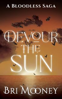 Produktbild: Devour the Sun (A Bloodless Saga, #1)