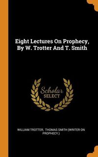Produktbild: 8 Lectures On Prophecy By W Tr