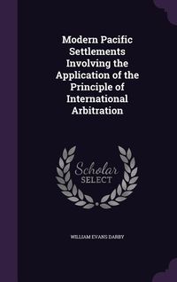 Produktbild: Modern Pacific Settlements Involving the Application of the Principle of International Arbitration