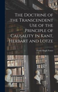 Produktbild: The Doctrine of the Transcendent Use of the Principle of Causality in Kant, Herbart and Lotze