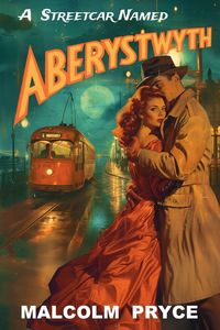 Produktbild: A Streetcar Named Aberystwyth