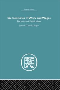 Produktbild: Rogers, J: Six Centuries of Work and Wages