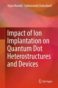 Produktbild: Impact of Ion Implantation on Quantum Dot Heterostructures and Devices