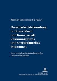Produktbild: Dankbarkeitsbekundung in Deutschland und Kamerun als kommunikatives und soziokulturelles Ph&auml;nomen