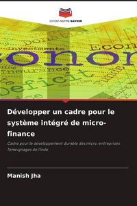 Produktbild: D&eacute;velopper un cadre pour le syst&egrave;me int&eacute;gr&eacute; de micro-finance