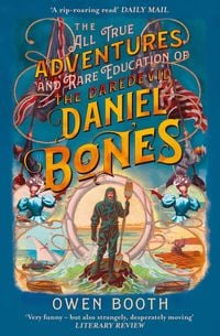 Produktbild: The All True Adventures (and Rare Education) of the Daredevil Daniel Bones