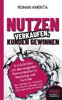 Produktbild: Nutzen verkaufen, Kunden gewinnen