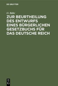 Produktbild: Zur Beurtheilung des Entwurfs eines b&uuml;rgerlichen Gesetzbuchs f&uuml;r das Deutsche Reich