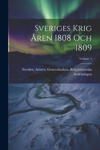 Produktbild: Sveriges Krig &Aring;ren 1808 Och 1809; Volume 3