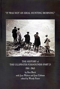 Produktbild: The Ullswater Foxhounds 1914-1965 The Second 50 Years : "It was not an ideal hunting morning" (History of the Ullswater Foxhounds, #2)
