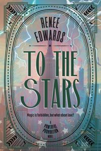 Produktbild: To the Stars (A Powerful Prohibition, #1)