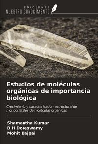 Produktbild: Estudios de mol&eacute;culas org&aacute;nicas de importancia biol&oacute;gica