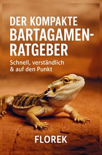 Produktbild: Der kompakte Bartagamen Ratgeber