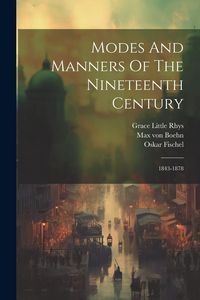 Produktbild: Modes And Manners Of The Nineteenth Century: 1843-1878