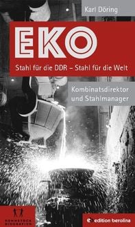 Bild vom Artikel EKO Stahl für die DDR - Stahl für die Welt vom Autor Karl Döring