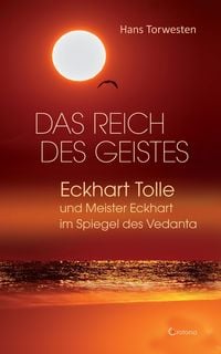 Produktbild: Das Reich des Geistes: Eckhart Tolle und Meister Eckhart im Spiegel des Vedanta