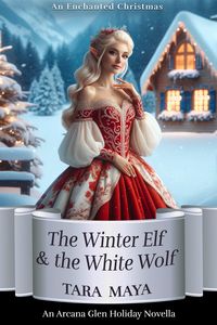 Produktbild: The Winter Elf & the White Wolf (Arcana Glen Holiday Novella Series, #10)