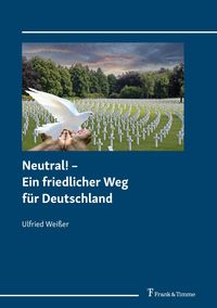 Produktbild: Neutral! - Ein friedlicher Weg f&uuml;r Deutschland