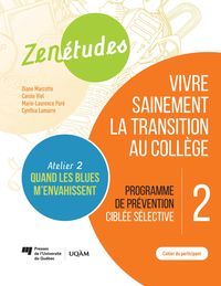 Produktbild: Zen&eacute;tudes 2 : vivre sainement la transition au coll&egrave;ge - Cahier du participant Quand les blues m'envahissent