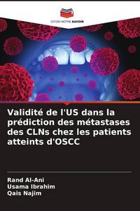 Produktbild: Validit&eacute; de l'US dans la pr&eacute;diction des m&eacute;tastases des CLNs chez les patients atteints d'OSCC