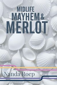 Produktbild: Midlife, Mayhem and Merlot