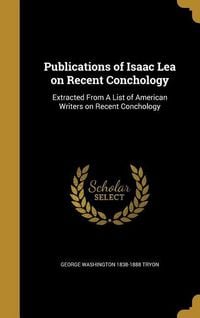 Produktbild: Publications of Isaac Lea on Recent Conchology
