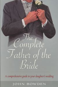 Produktbild: Bowden, J: The Complete Father of the Bride