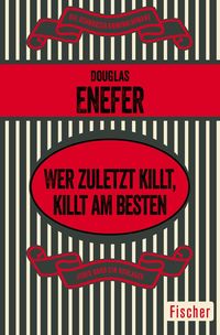 Bild vom Artikel Wer zuletzt killt, killt am besten vom Autor Douglas Enefer
