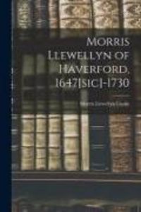 Produktbild: Morris Llewellyn of Haverford, 1647[sic]-1730