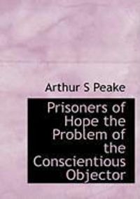 Produktbild: Prisoners of Hope the Problem of the Conscientious Objector
