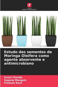 Produktbild: Estudo das sementes de Moringa Oleifera como agente absorvente e antimicrobiano