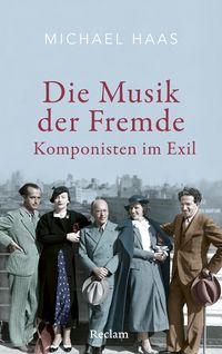 Produktbild: Die Musik der Fremde. Komponisten im Exil