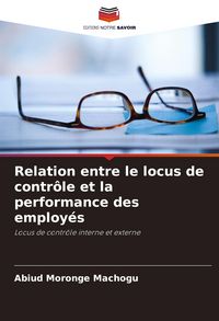 Produktbild: Relation entre le locus de contr&ocirc;le et la performance des employ&eacute;s
