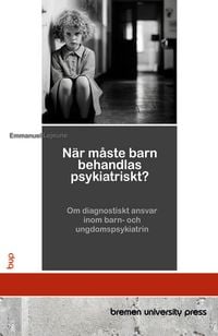Produktbild: N&auml;r m&aring;ste barn behandlas psykiatriskt?