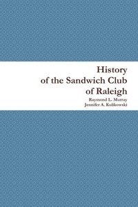 Produktbild: History of the Sandwich Club of Raleigh