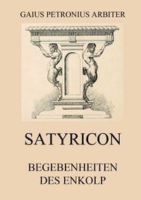 Produktbild: Satyricon - Begebenheiten des Enkolp