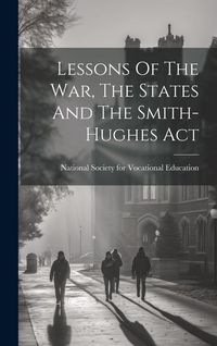 Produktbild: Lessons Of The War, The States And The Smith-hughes Act
