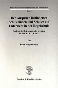 Produktbild: Der Anspruch behinderter Sch&uuml;lerinnen und Sch&uuml;ler auf Unterricht in der Regelschule.