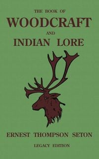 Produktbild: The Book Of Woodcraft And Indian Lore (Legacy Edition)